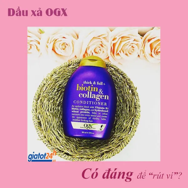 review dầu xả ogx thick & full + biotin & collagen conditioner có tốt không