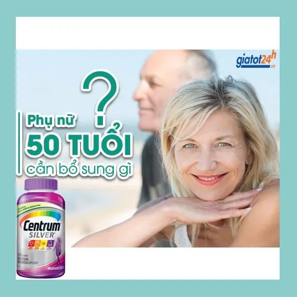 vitamin dành cho phụ nữ trên 50 tuổi centrum có tốt không