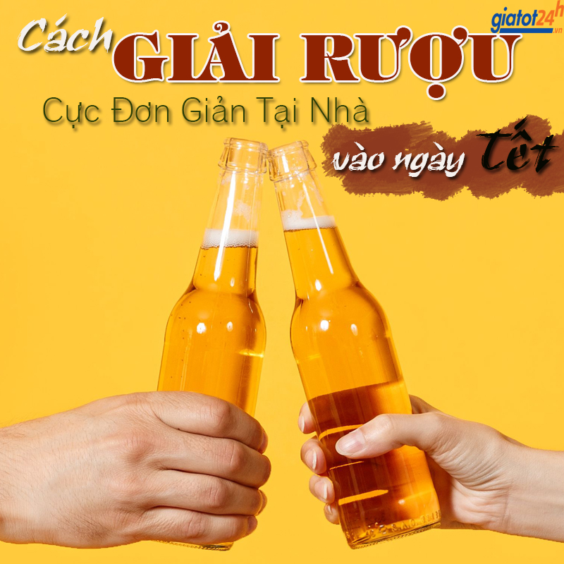 Cách Giải Rượu Ngày Tết