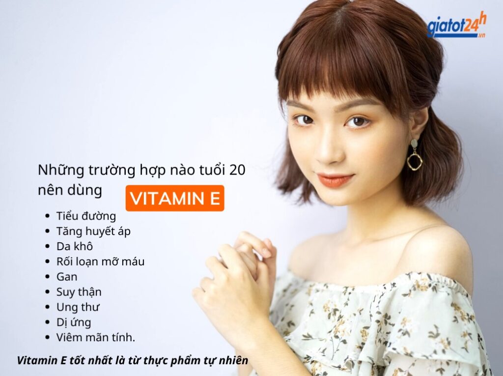 20 tuổi có nên uống vitamin E không? 7 Tuổi 20 có nên uống Vitamin E không?