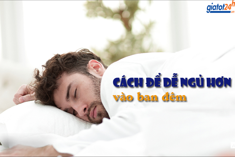cách để dễ ngủ hơn
